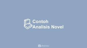 A novel is a relatively long work of narrative fiction, typically written. 4 Contoh Analisis Novel Sinopsis Unsur Intrinsik Ekstrinsik