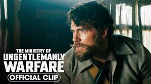 The Ministry of Ungentlemanly Warfare (2024) Official Clip ‘Stealth Mode is  Over’ - Henry Cavill