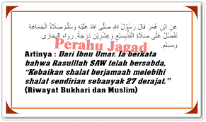 Yang mana didalamnya dijelaskan pentingnya pendidikan dan wajibnya menempuh pendidikan. Dalil Hukum Shalat Berjamaah Aqli Dan Naqli