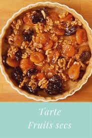 Tarte Aux Fruits Secs Recette Recette Tarte Aux Fruits Alimentation Recette Entremet