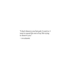 I Dont Deserve You Deserve Better Quotes Be Yourself Quotes I Don T Deserve You Quotes