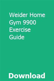 Weider Home Gym 9900 Exercise Guide In 2019 Workout Guide