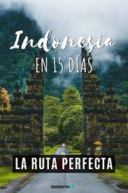 Indonesia En 15 Dias Ruta Perfecta Guiaa De Viaje Por Libre En 2020 Guia De Viaje Viajar A Indonesia Viaje A Asia