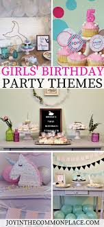 Birthday Party Theme Ideas For Girls 6 Creative Birthday Party Themes For Girls Unicorn Swan Mermaid Etc Birthday Party Themes Girls Party Themes Simple Birthday Party