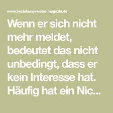 Oder wie du ihn dazu bringen kannst! Warum Meldet Er Sich Nicht Mehr Kein Interesse Zwischenmenschlich Flirten