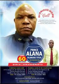 MY BROTHER, PRINCE BODE ALANA HAS GONE TO BE WITH THE LORD. MAY HIS SOUL  REST IN PERFECT PEACE.