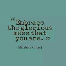 I Like This Quote Because We All Have Our Mess My Mess Isn T Yours And Visa Versa Just Embrace Positive Quotes For Life Inspirational Words Positive Quotes