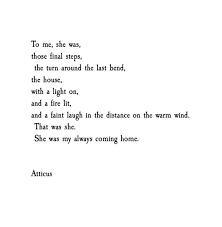 My Always Coming Home Atticus Coming Home Quotes She Is Beautiful Quotes Light Quotes