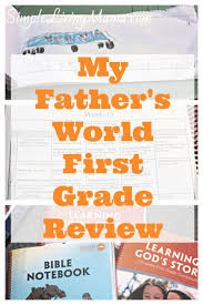 My Father S World First Grade Review Simple Living Mama My Father S World First Grade First Grade Curriculum