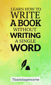 How To Use Dictation Software To Write Your Book Speak Your Book Don T Type It Bsi 13 Backstageincome Ebook Writing Writing A Book Novel Writing