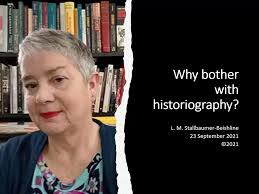 Why Bother with Historiography