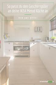 So Kannst Du Den Geschirrspuler An Deine Neue Ikea Metod Kuche Anpassen In 2020 Metod Kuche Geschirrspuler Geschirr