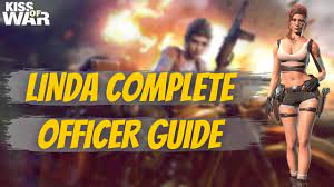 Linda Complete Officer Guide - Kiss of War - YouTube