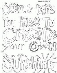 Learn more about this safe coding, coloring, and drawing app for kids. Some Days You Have To Create Your Own Sunshine Quote Coloring Pages Coloring Home