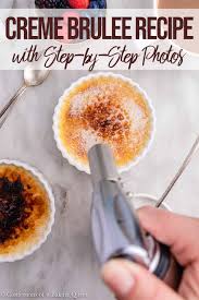 The Best Creme Brulee Recipe Recipe Brulee Recipe Creme Brulee Recipe Best Creme Brulee Recipe