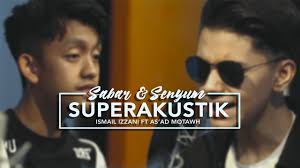Jangan menangis sayangku ini hanyalah sementara berdoalah pada yang esa terus menahan sabar agar bahagia di sana. Supererakustik Senyum X Sabar Ismail Izzani As Ad Motawh Youtube