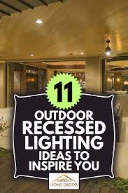We did not find results for: 11 Outdoor Recessed Lighting Ideas To Inspire You Home Decor Bliss