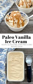 Vegan Paleo Vanilla Ice Cream Made With Only 5 Ingredients Gluten Dairy Refined Sugar Free Made Paleo Dessert Paleo Ice Cream Vanilla Ice Cream Recipe