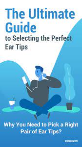 The Ultimate Guide To Selecting The Perfect Iem Ear Tips Headphonesty
