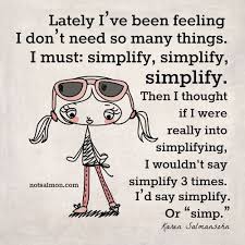 Simplify Vs Simp Karen Salmansohn Words And Quotes 2 Declutter Declutter Your Mind Quotes For Kids