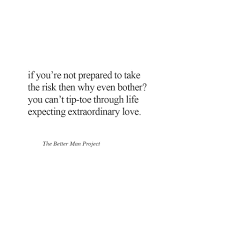 Risk is may be in different type like taking a chance or big risk in relationship or in your business. 12 Love Risk Quotes Ideas Risk Quotes Love Risk Quotes Quotes
