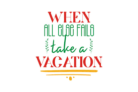 Download When All Else Fails Take A Vacation Quote Svg Cut Graphic By Thelucky Creative Fabrica SVG Cut Files
