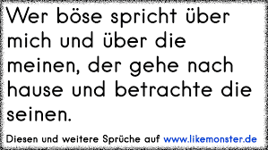 Direction no matter how you get there. Wer Bose Spricht Uber Mich Und Uber Die Meinen Der Gehe Nach Hause Und Betrachte Die Seinen Tolle Spruche Und Zitate Auf Www Likemonster De