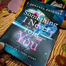 Buy Something I Never Told You Book Online At Low Prices In India Something I Never Told You Revi Novels Worth Reading Read Novels Online Good Novels To Read
