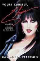Yours Cruelly, Elvira: Memoirs of the Mistress of the Dark : Peterson,  Cassandra: Amazon.de: Bücher