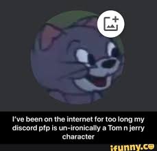 Oct 4 2020 explore 333 s board pfp on pinterest. I Ve Been On The Internet For Too Long My Discord Pip Is Un Ironically A Tom N Jerry Character I Ve Been On The Internet For Too Long My Discord Pfp Is Un Iro