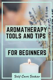 Aromatherapy For Beginners Self Care Seeker Oils For Relaxation Aromatherapy Essential Oils For Stress