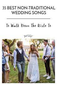 35 Best Non Traditional Wedding Songs To Walk Down The Aisle To Traditional Wedding Songs Wedding Songs Best Wedding Songs