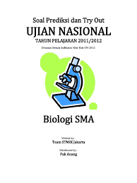 Soal un biologi sma 2014/2015. Soal Try Out Un 2012 Sma Biologi