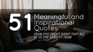 Inspirational book quotes for kids. 51 Meaningful And Inspirational Quotes From Children S Books That All Of Us Can Benefit From