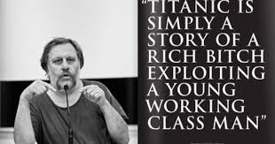 Titanic Slavoj Zizek Filmmaking Quotes Great Quotes