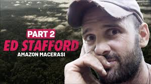 Ed Stafford ile Amazon Macerası