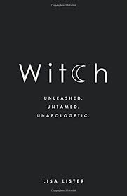 Witch Unleashed Untamed Unapologetic By Lisa Lister Https Www Amazon Com Dp 178180754x Ref Cm Sw R Pi Dp Witch Quotes Dr Christiane Northrup Unapologetic