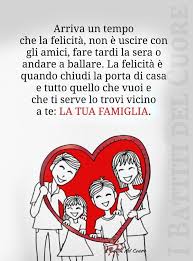 Famiglia Immagine 3064 Arriva Un Tempo Che La Felicita Non E Uscire Con Gli Amici Fare Tardi Citazioni Sagge Citazioni Sulla Felicita Citazioni Divertenti