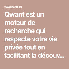 Qwant Est Un Moteur De Recherche Qui Respecte Votre Vie Privee Tout En Facilitant La Decouverte Et Le Partage Grace A Une Approche S Search Engine Respect Blog
