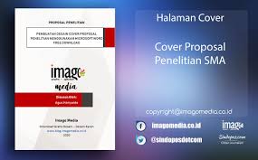 Nah, sebenarnya tujuan dari penyusunan proposal akan sangat berkaitan dengan bidang yang dimaksud. Cover Proposal Penelitian Sma Versi Word Imago Media Home Of Creativity