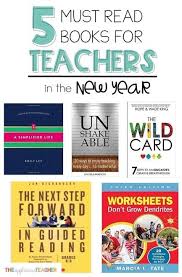 Must Read Books For Teachers In The New Year Teacher Books Professional Development For Teachers Teacher Development