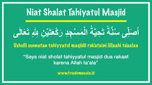 Jumlah rakaat shalat sunnah tahiyatul masjid disunahkan dua rakaat sebelum duduk. Niat Shalat Tahiyatul Masjid Arab Latin Dan Artinya Freedomnesia