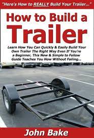 What matters most, however, is that you learn how to make a trailer that resonates and connects deeply. How To Build A Trailer Learn How You Can Quickly Easily Build Your Own Trailer