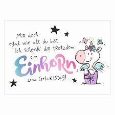 Mir Dich Egal Wie Alt Du Bist Ich Schenke Dir Trotzdem Ein Einhorn Zum Geburtstag Geburtstagszitat Lustige Geburtstagsspruche Geburtstagsspruche
