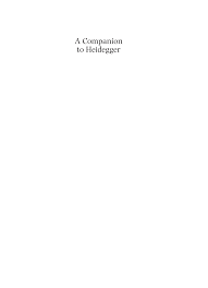 Https Eksistenz Net Wp Content Uploads 2019 12 Companion A Companion To Heideggerblackwell 2005 Pdf