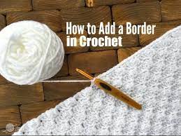 How To Add A Border In Crochet For Single Crochet Double Crochet And C2c Youtube