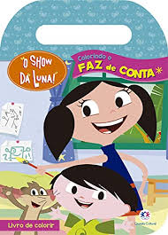 Escolha seu desenho, imprima e pronto. O Melhor Show Da Luna Quais Sao Suas Opcoes