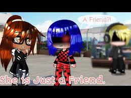 You you con but iw let you get vay with tually ill you marinette just wait adrien m: She Is Just A Friend Meme Miraculous Ladybug Mlb Gacha Club Youtube