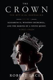 The Crown The Official Companion Volume 1 By Robert Lacey 9781524762285 Penguinrandomhouse Com Books Elizabeth Ii Crown Netflix The Crown