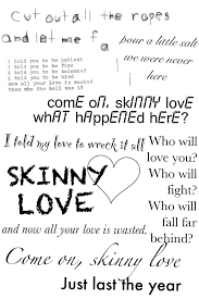 Birdy People Help The People Lyrics My Favourite Lyrics To Birdy S Cover Of Skinny Love By Bon Iver Great Song Lyrics Cool Lyrics Meaningful Love Quotes